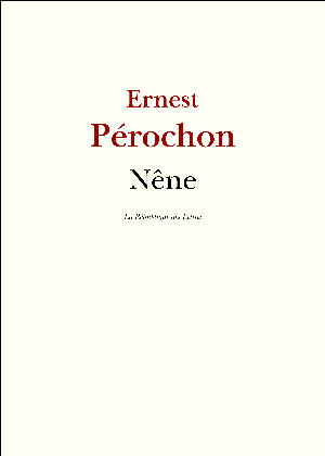 Nêne | Pérochon, Ernest
