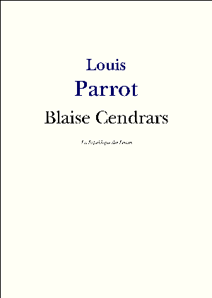 Blaise Cendrars | Parrot, Louis