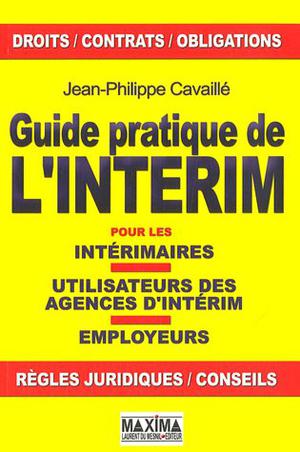 Guide pratique de l'intérim | Cavaillé, Jean-Philippe