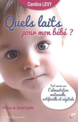 Quels laits pour mon bébé ? | Levy, Candice