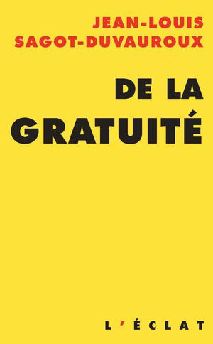 De la gratuité | Sagot-Duvauroux, Jean-Louis