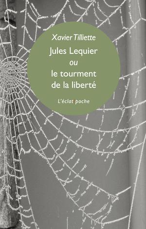 Jules Lequier ou le tourment de la liberté | Valensi, Michel
