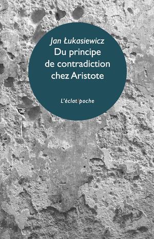 Du principe de contradiction chez Aristote | Lukasiewicz, Jan