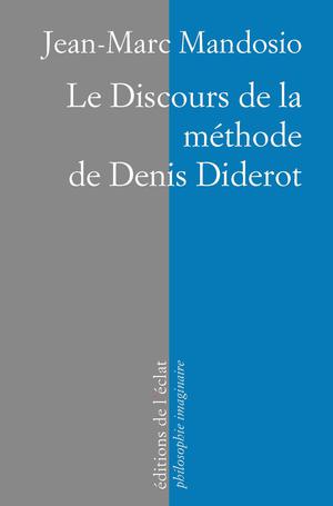 Le Discours de la méthode de Diderot | Mandosio, Jean-Marc
