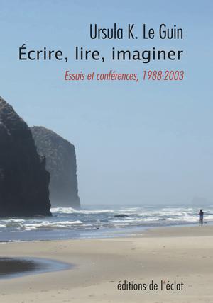 Imaginer, lire, écrire | Le Guin, Ursula K.