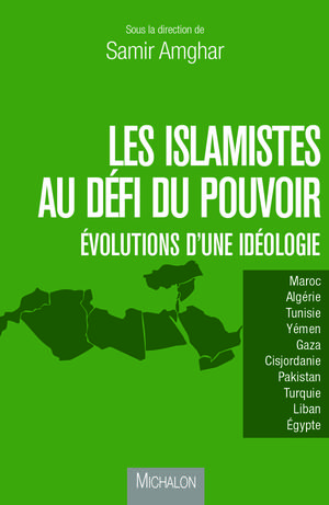 Les islamistes au défi du pouvoir | Amghar, Samir