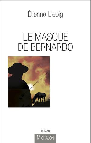 Le Masque de Bernardo | Liebig, Etienne
