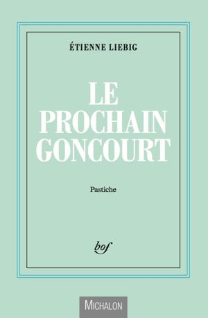 Le prochain Goncourt | Liebig, Etienne