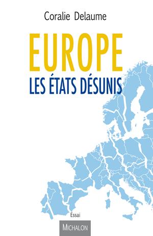 Europe, les États désunis | Delaume, Coralie