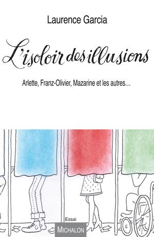 L'Isoloir des illusions | Garcia, Laurence