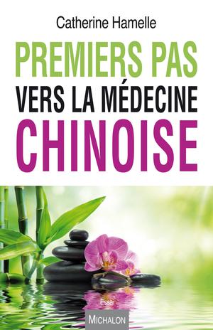 Premier pas vers la médecine chinoise | Hamelle, Catherine