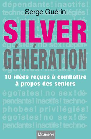 Silver Génération | Guérin, Serge