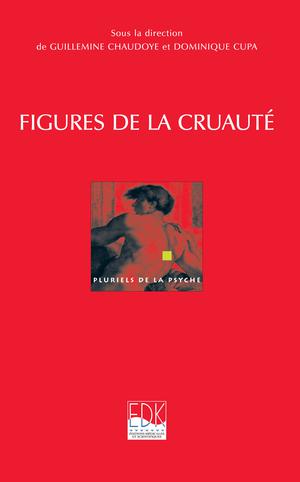 Figures de la cruauté | Chaudoye, Guillemine