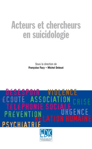 Acteurs et chercheurs en suicidologie | Facy, Françoise