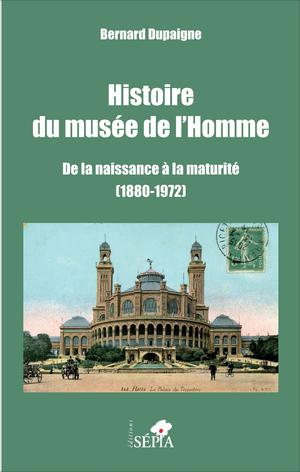 Histoire du musée de l'Homme | Dupaigne, Bernard