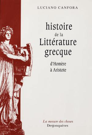 Histoire de la littérature grecque d'Homère à Aristote | Canfora, Luciano