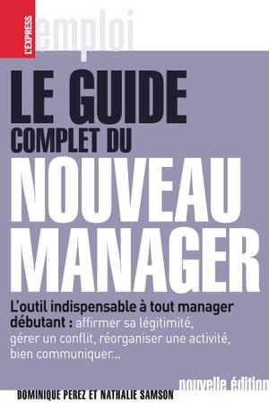 Le guide complet du nouveau manager | Perez, Dominique