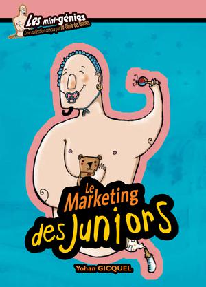 Le marketing des juniors | Gicquel, Yohan