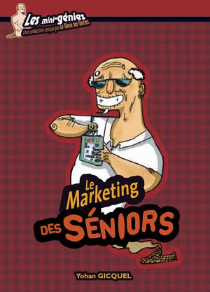 Le marketing des seniors | Gicquel, Yohan