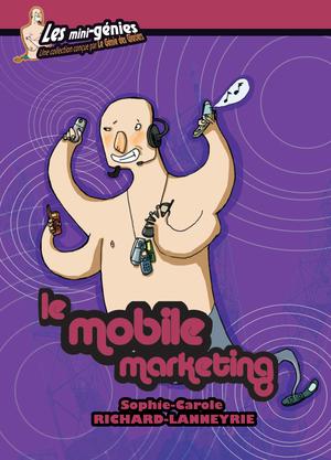 Le mobile marketing | Richard-Lanneurie, Sophie