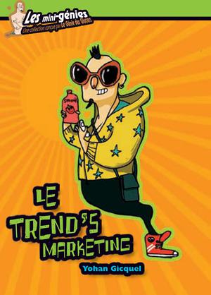 Le trend's marketing | Gicquel, Yohan