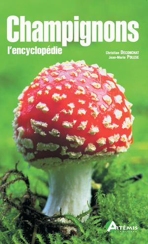 Champignons l'encyclopédie | Deconchat, Christian