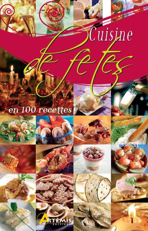 Cuisine de fêtes en 100 recettes | André, Patrick