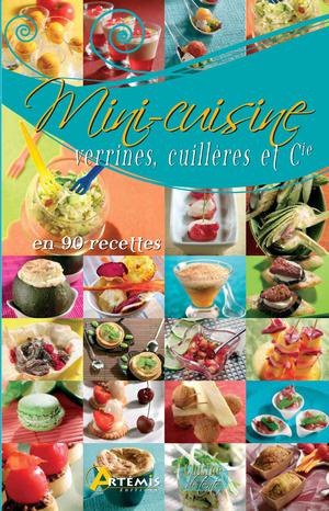 Mini cuisine - verrines, cuillères et Cie | Collectif
