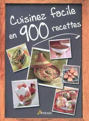 Cuisinez facile en 900 recettes | Collectif