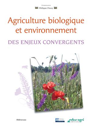Agriculture biologique et environnement : des enjeux convergents | Fleury, Philippe
