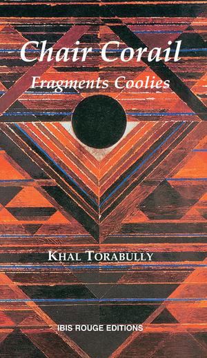 Chair corail, fragments coolies | Torabully, Khal