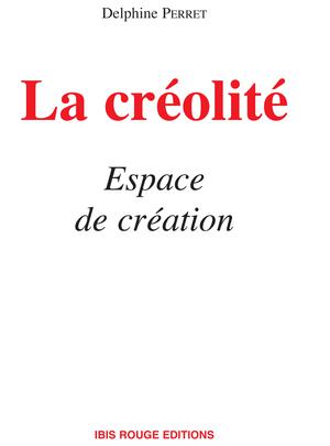 La créolité | Perret, Delphine