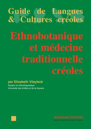 Ethnobotanique et médecine traditionnelle créoles | Vilayleck, Elisabeth