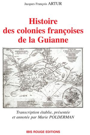 Histoire des colonies françoises de la Guianne | Polderman, Marie