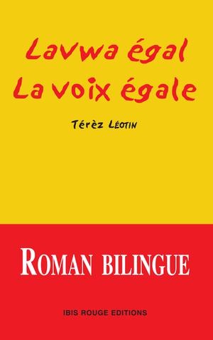 La voix égale / Lavwa égal (roman bilingue Français-Créole) | Léotin, Térez