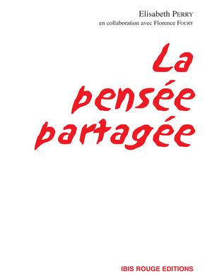 La pensée partagée - Animer un atelier de logique et de communication | Perry, Elisabeth