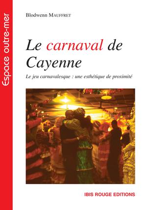 Le carnaval de Cayenne | Mauffret, Blodwenn