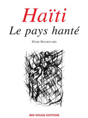 Haïtï, le pays hanté | Maurouard, Elvire