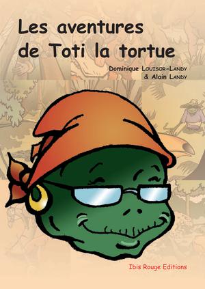 Les aventures de Toti la tortue | Louisor-Landy, Dominique