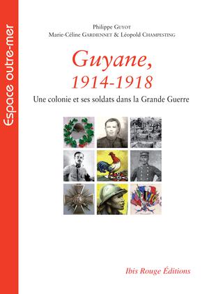 Guyane, 1914-1918 | Guyot, Philippe