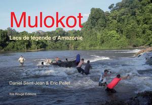 Mulokot Lacs de légende d'Amazonie | Saint-Jean, Daniel
