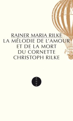 La Mélodie de l'amour et de la mort du cornette Christoph Rilke | Rilke, Rainer Maria