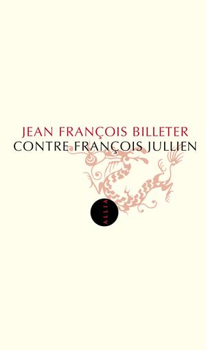 Contre François Jullien | Billeter, Jean François