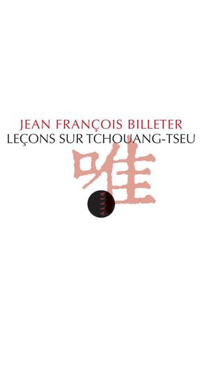 Leçons sur Tchouang-tseu | Billeter, Jean François
