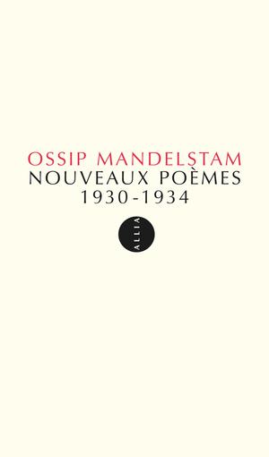 Nouveaux poèmes 1930-1934 | Mandelstam, Ossip