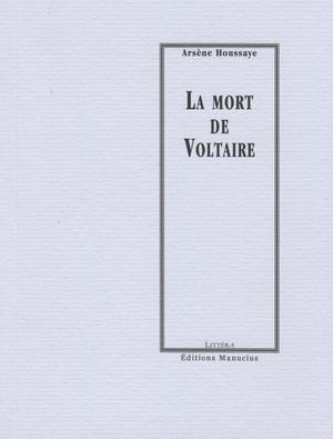 La mort de Voltaire | Houssaye, Arsène