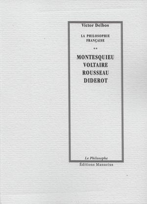 Montesquieu, Voltaire, Rousseau, Diderot | Delbos, Victor