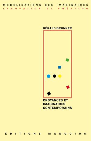 Croyances et imaginaires contemporains | Bronner, Gérald
