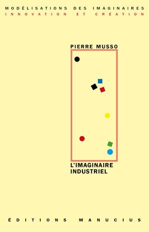 L'imaginaire industriel | Musso, Pierre