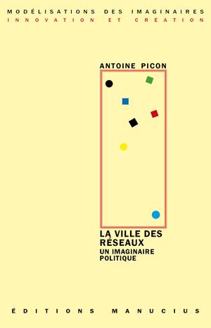 La ville des réseaux | Picon, Antoine